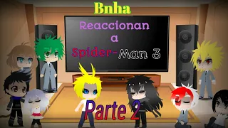 Bnha reacciona a Spider-Man 3 parte 2/gacha life reacciona a