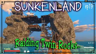 Sunkenland - ep19  Raiding Twin Rocks..  - Survival | crafting | pirates | build