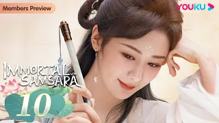 [Immortal Samsara] EP10 | Xianxia Fantasy Drama | Yang Zi / Cheng Yi | YOUKU