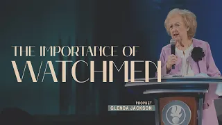 The Importance of Watchmen - Prophet Glenda Jackson | King Jesus Ministry