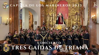 Tres Caídas de Triana - Concierto en la Capilla de los Marineros 2023 - (Completo) [4K] Sevilla