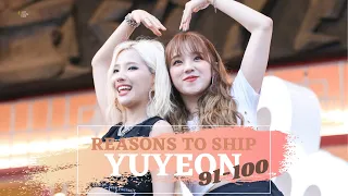 Reasons To Ship Yuyeon우연 (Yuqi/Soyeon): 91-100
