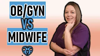 OBGYN vs Midwife, What's the difference?