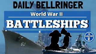 World War II Battleships | Daily Bellringer