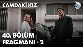 Camdaki Kız 40. Bölüm Fragmanı - 2