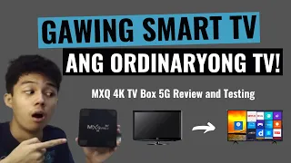 MXQ 4K TV BOX REVIEW AND TESTING | GAWING SMART TV ANG INYONG ORDINARY TV!