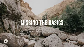 Missing the Basics | Audio Reading | Our Daily Bread Devotional | March 26, 2024