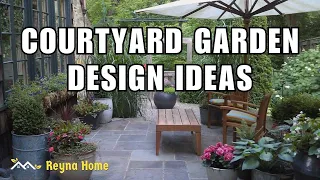 Beautiful Courtyard Garden Design Ideas on a Limited budget