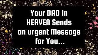 God's message for you today 💌Your DAD in HEAVEN Sends an urgent Message for You...