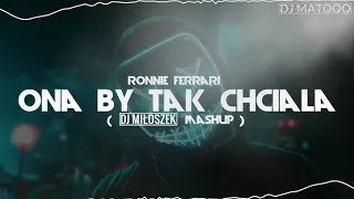 Ronnie Ferrari Ona By Tak Chciała (Dj Miłoszek Mashup 2k19)