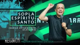 Sopla Espíritu Santo | Pastor Gustavo Ortega | Predica 2019