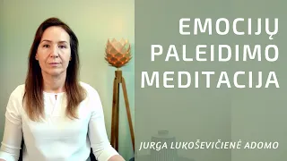 Emocijų paleidimo procesas - meditacija