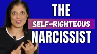 The self-righteous narcissist