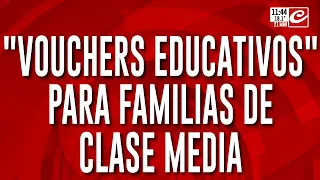 "Vouchers Educativos": los nuevos subsidios para familias de clase media