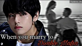 When you marry to Disable Mafia •KTH• [Twoshot] #bts #taeff #taehyungff  #vff  #kth #kimtaehyung