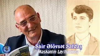 Şair Əlövsət Saldaş (Məskənim Layihəsində) tam versiya 2022