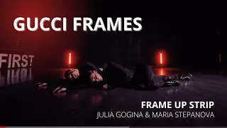 GUCCI FRAMES / FRAME UP STRIP / JULIA GOGINA & MARIA STEPANOVA