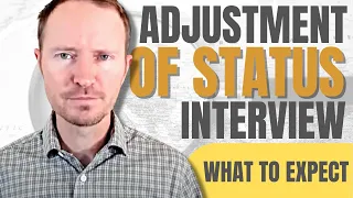 What to Expect at the Adjustment of Status Interview