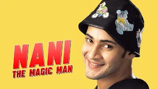 Nani The Magic Man - South Indian Full Movie Dubbed In Hindi | Mahesh Babu, Amisha Patel