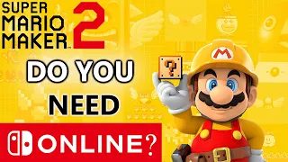 Do You Need Nintendo Switch Online To Play Super Mario Maker 2?