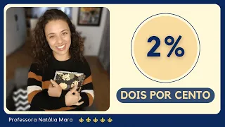 AULA DE PORCENTAGEM FÁCIL | 2% | DOIS POR CENTO | Quanto é 2% ? | Como fazer 2% de um número?