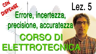 Lez. 5 Errore, incertezza, precisione, accuratezza – prof. Donato D'Alessandro, con dispense