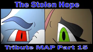 The Stolen Hope Tribute MAP [Part 15]