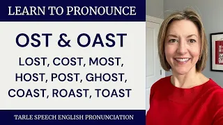 How to Pronounce OST & OAST - LOST, COST, MOST, HOST, POST, GHOST, COAST, ROAST, TOAST