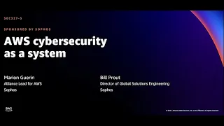 AWS re:Invent 2021 - AWS cybersecurity as a system (sponsored by Sophos)
