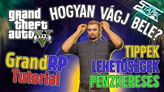 GrandRP Tutorial - Hogyan Vágjak Bele? Tippek, Lehetőségek, Pénzkeresés.. - Stark