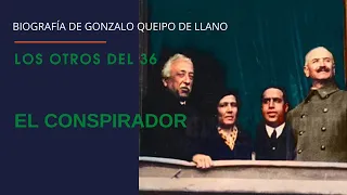 LOS OTROS DEL 36. QUEIPO DE LLANO, EL CONSPIRADOR