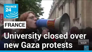 France's Sciences Po university closed over new Gaza protests • FRANCE 24 English