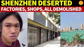 Shenzhen Deserted: Factories, Shops, Worker Dorms All Demolished! Now a Relic of the World’s Factory