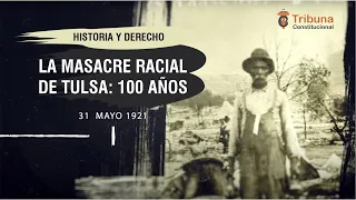 LA MASACRE RACIAL DE TULSA: 100 AÑOS - El Derecho en la Historia - TC 226