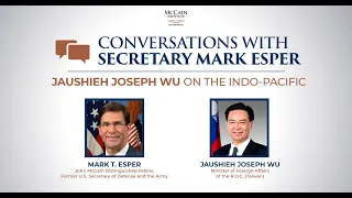 Conversations with Secretary Esper: Taiwanese Foreign Minister Joseph Wu