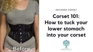 Corset 101: How to tuck your lower stomach into your corset for a smooth silhouette | Orchard Corset