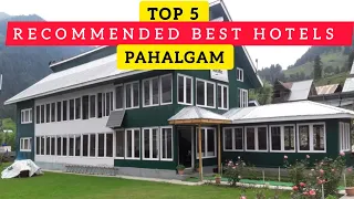 Best Hotel In Pahalgam| Best  Located Hotel and Resorts In Pahalgam|Kashmir 2024