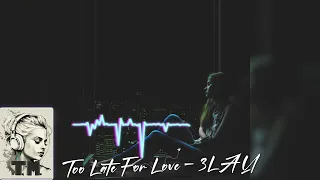 Too Late For Love - 3LAU 🎧[FREE]🎧