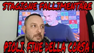 STAGIONE FALLIMENTARE! PIOLI, FINE DELLA CORSA! AC MILAN - BRIGA IL MILANISTA