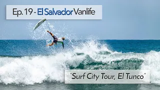 Ep. 19 - Surf City tour, El Tunco, El Salvador.