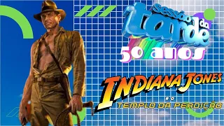 "Indiana Jones e o Templo da Perdição" (Análise) | Sessão da Tarde 50 Anos