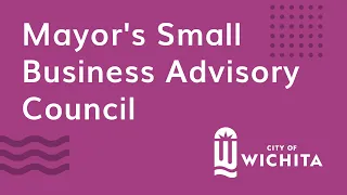 Mayor Brandon Whipple's Small Business Advisory Council Meeting April 30, 2021