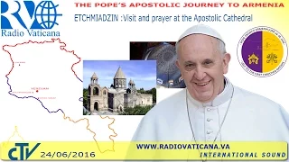 Francis in Armenia - Visit of prayer to the Apostolic Cathedral - 2016.06.24