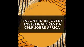 UCCLA acolheu Encontro de jovens investigadores da CPLP sobre África - Manhã