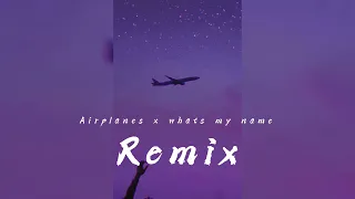 Airplanes x whats my name (remix by Nat Amanda) 𝒔𝒍𝒐𝒘𝒆𝒅