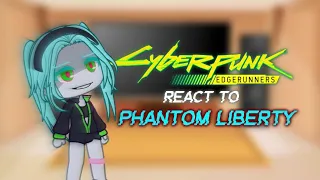 Cyberpunk Edgerunners React To Phantom Liberty