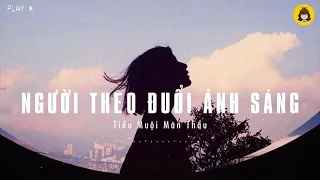 Người theo đuổi ánh sáng | 追光者 -  OST Hạ Chí Chưa Tới | 夏至未至 [Cover lời Việt] - Tiểu Muội Màn Thầu