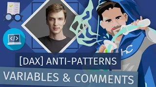 DAX Anti-Patterns Episode Thirteen - Variables & Comments - with Daniil Maslyuk