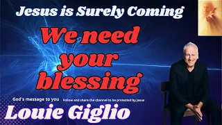 Jesus is Surely Coming   We need your blessing   Louie Giglio