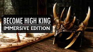 Become High King of Skyrim: "Immersive" Edition
